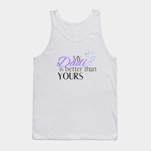 My Dadi is Better Than Yours - Desi Quotes Tank Top